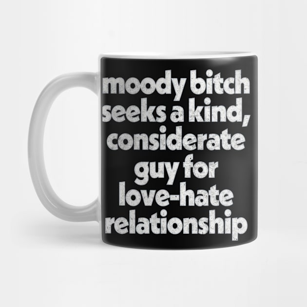 Moody Bitch // Humorous Relationship Goals Design by DankFutura